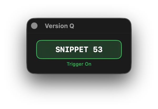 Version Q floating mini-player showing current snippet and Trigger On status